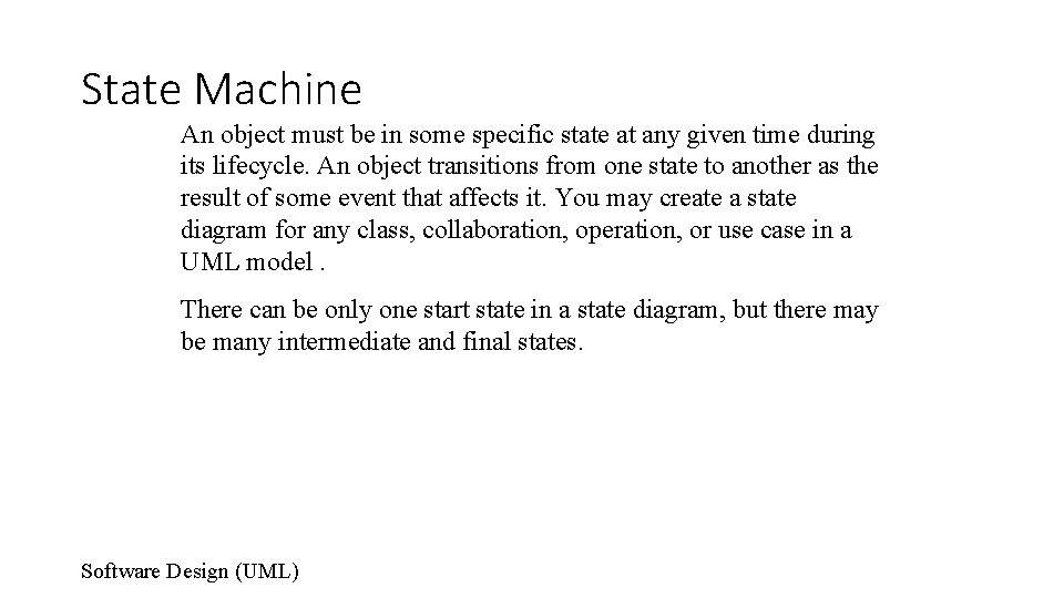 State Machine An object must be in some specific state at any given time