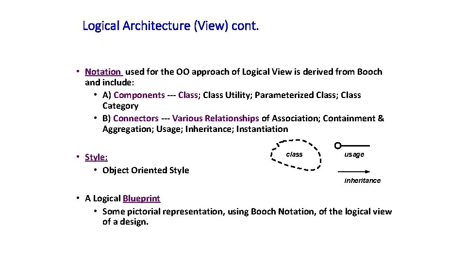 Logical Architecture (View) cont. • Notation used for the OO approach of Logical View