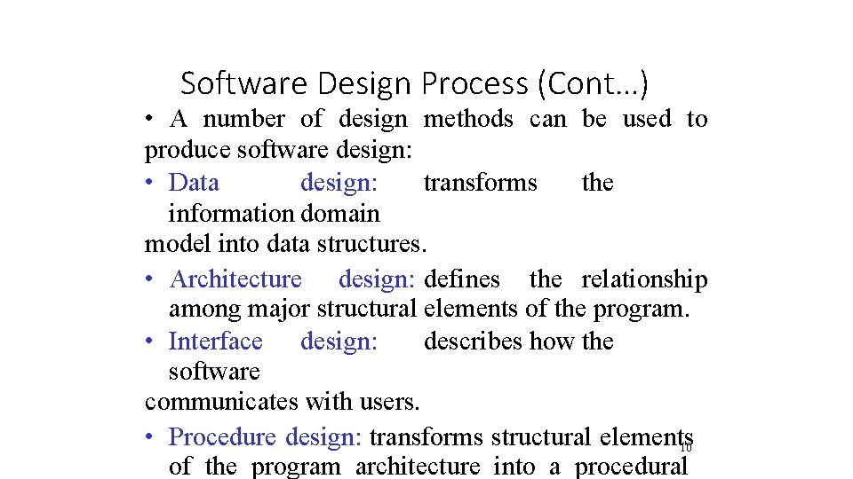 Software Design Process (Cont…) • A number of design methods can be used to
