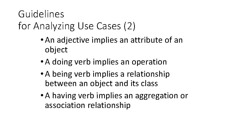 Guidelines for Analyzing Use Cases (2) • An adjective implies an attribute of an