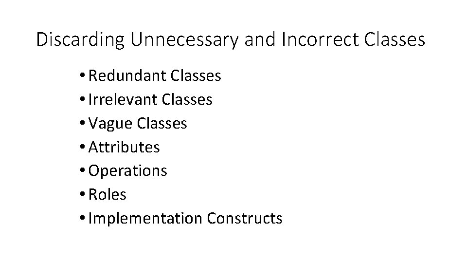 Discarding Unnecessary and Incorrect Classes • Redundant Classes • Irrelevant Classes • Vague Classes