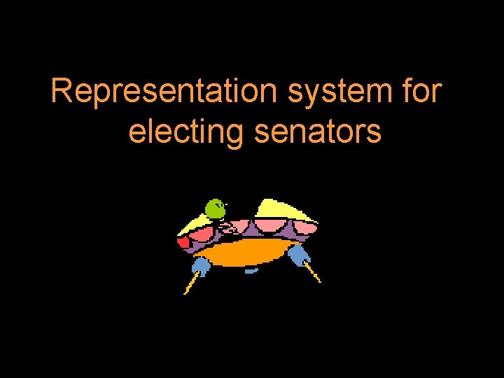 Representation system for electing senators 