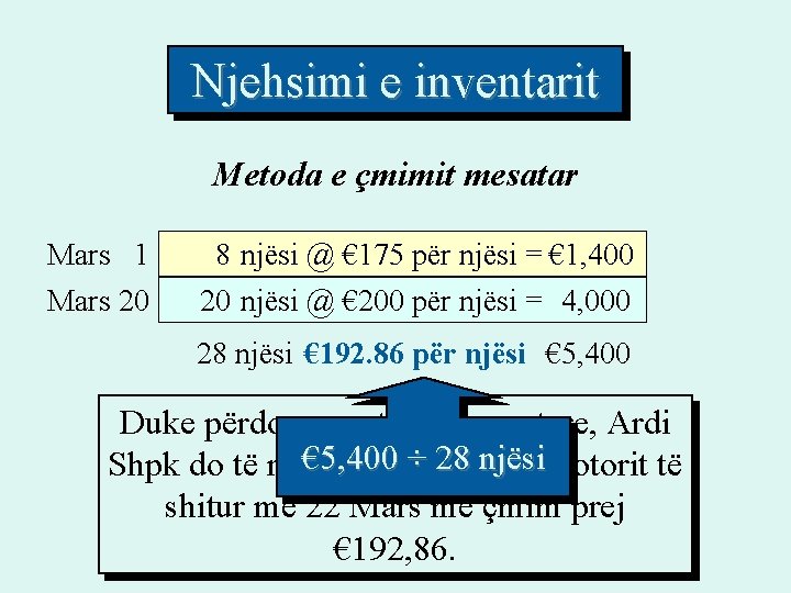 Njehsimi e inventarit Metoda e çmimit mesatar Mars 1 Mars 20 8 njësi @ Njehsimi e inventarit Metoda e çmimit mesatar Mars 1 Mars 20 8 njësi @