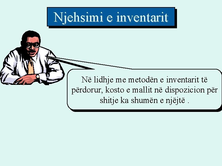 Njehsimi e inventarit Në lidhje me metodën e inventarit të përdorur, kosto e mallit Njehsimi e inventarit Në lidhje me metodën e inventarit të përdorur, kosto e mallit