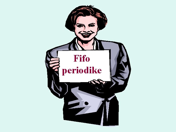 Fifo periodike Fifo periodike