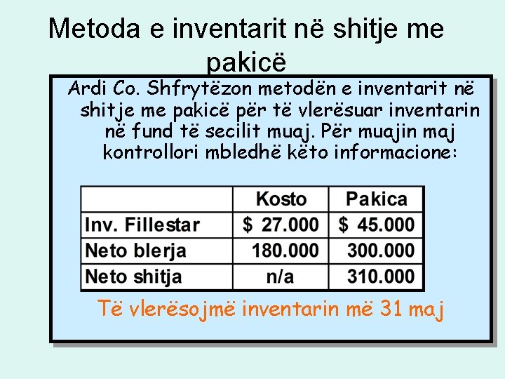 Metoda e inventarit në shitje me pakicë Ardi Co. Shfrytëzon metodën e inventarit në Metoda e inventarit në shitje me pakicë Ardi Co. Shfrytëzon metodën e inventarit në