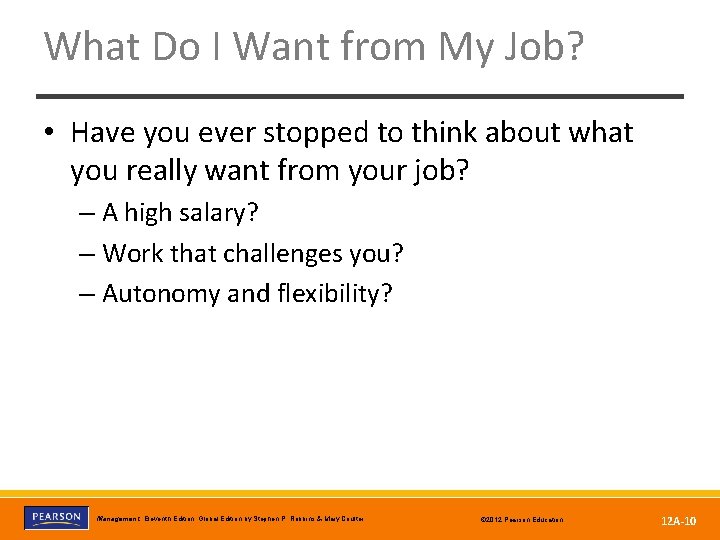 What Do I Want from My Job? • Have you ever stopped to think