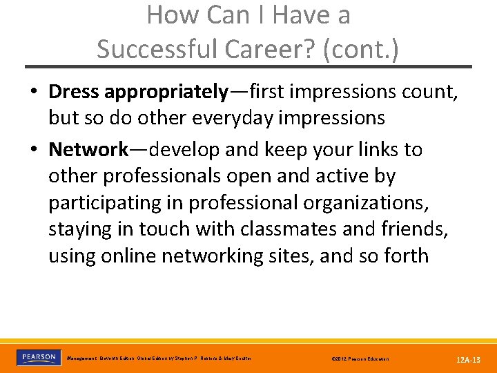 How Can I Have a Successful Career? (cont. ) • Dress appropriately—first impressions count,