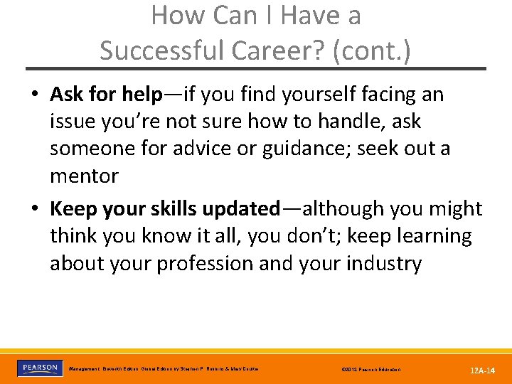 How Can I Have a Successful Career? (cont. ) • Ask for help—if you