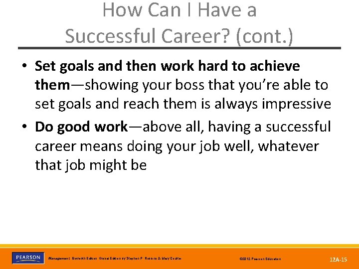 How Can I Have a Successful Career? (cont. ) • Set goals and then