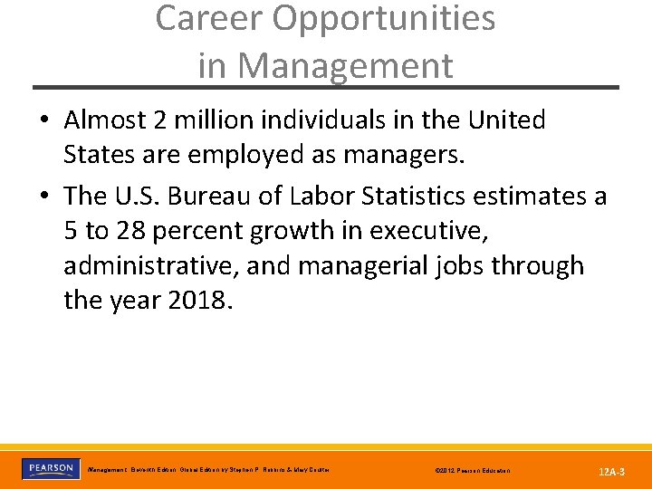 Career Opportunities in Management • Almost 2 million individuals in the United States are