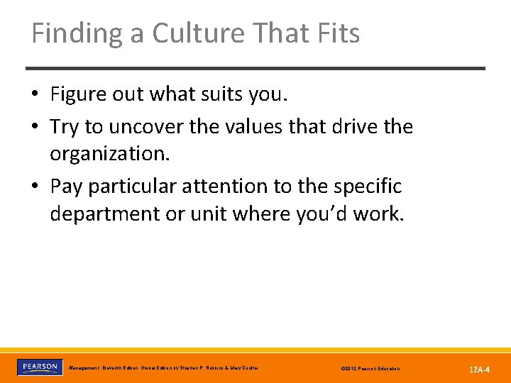 Finding a Culture That Fits • Figure out what suits you. • Try to