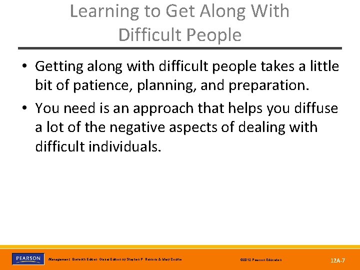 Learning to Get Along With Difficult People • Getting along with difficult people takes