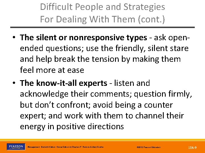 Difficult People and Strategies For Dealing With Them (cont. ) • The silent or