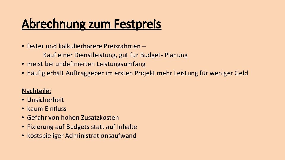 Abrechnung zum Festpreis • fester und kalkulierbarere Preisrahmen – Kauf einer Dienstleistung, gut für