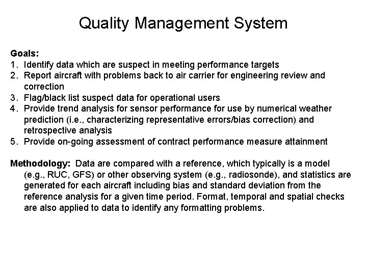 Quality Management System Goals: 1. Identify data which are suspect in meeting performance targets