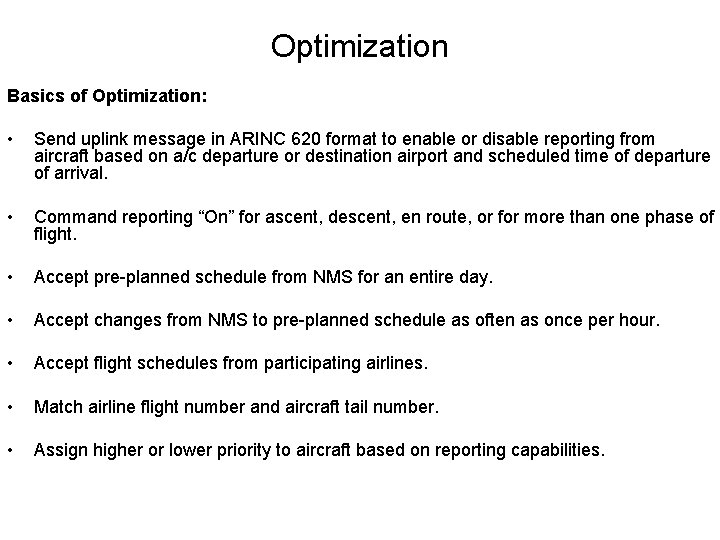 Optimization Basics of Optimization: • Send uplink message in ARINC 620 format to enable
