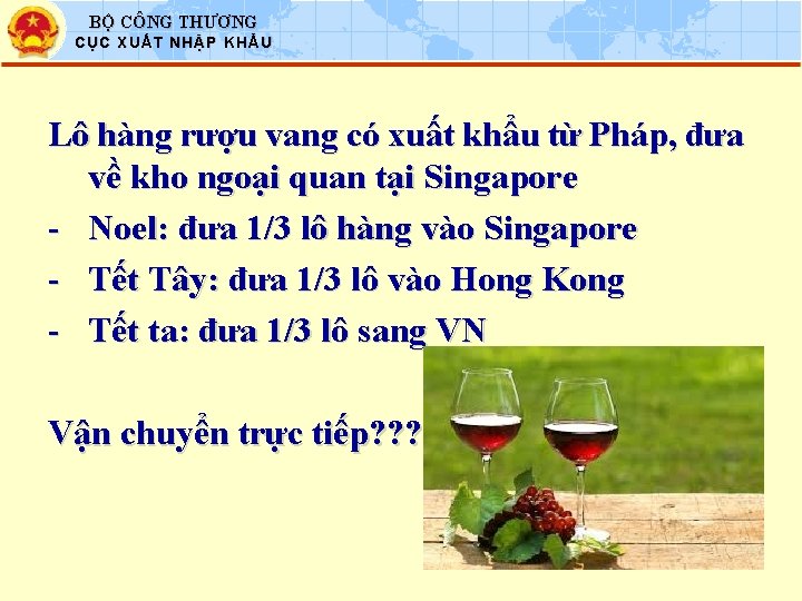 BỘ CÔNG THƯƠNG CỤC XUẤT NHẬP KHẨU Lô hàng rượu vang có xuất khẩu