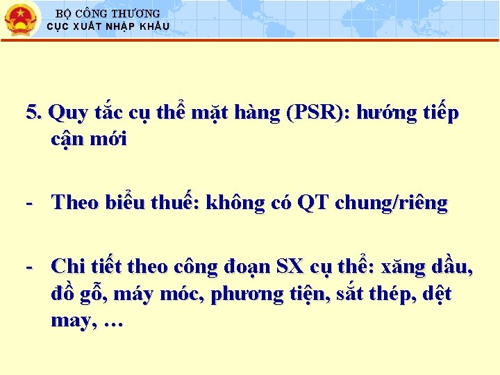 BỘ CÔNG THƯƠNG CỤC XUẤT NHẬP KHẨU 5. Quy tắc cụ thể mặt hàng