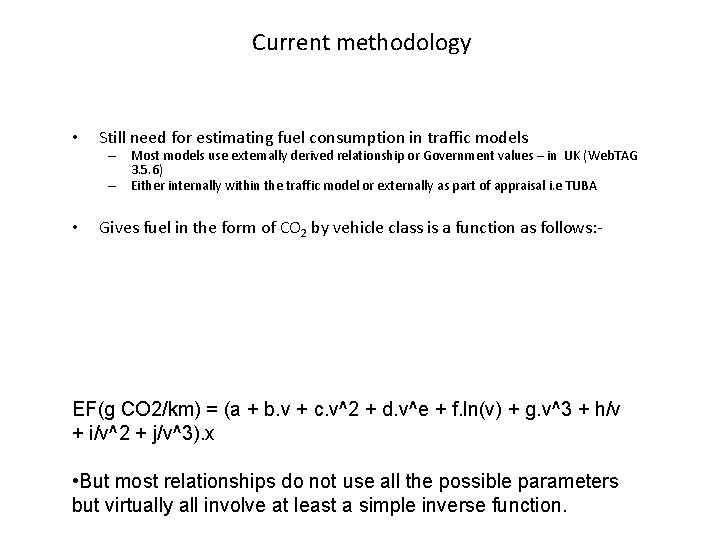 Current methodology • Still need for estimating fuel consumption in traffic models – Most