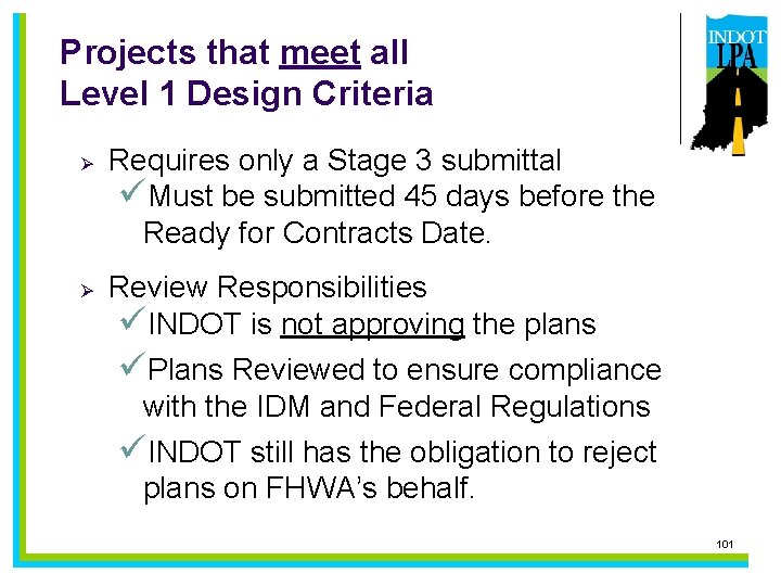 Projects that meet all Level 1 Design Criteria Ø Ø Requires only a Stage