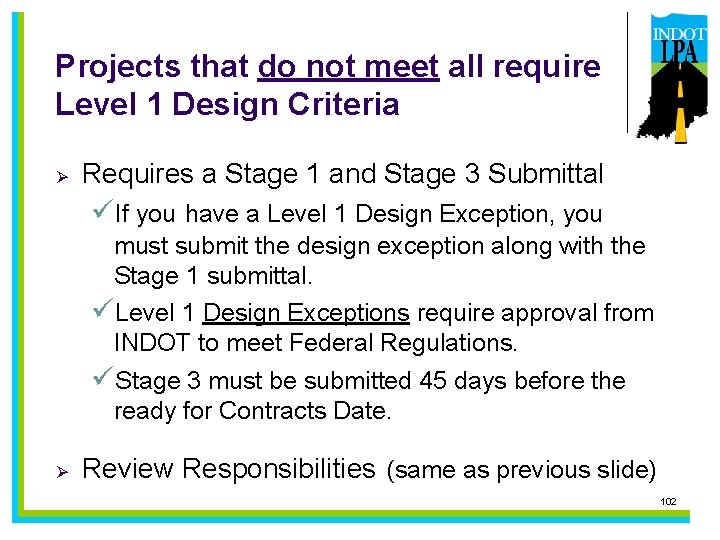 Projects that do not meet all require Level 1 Design Criteria Ø Requires a