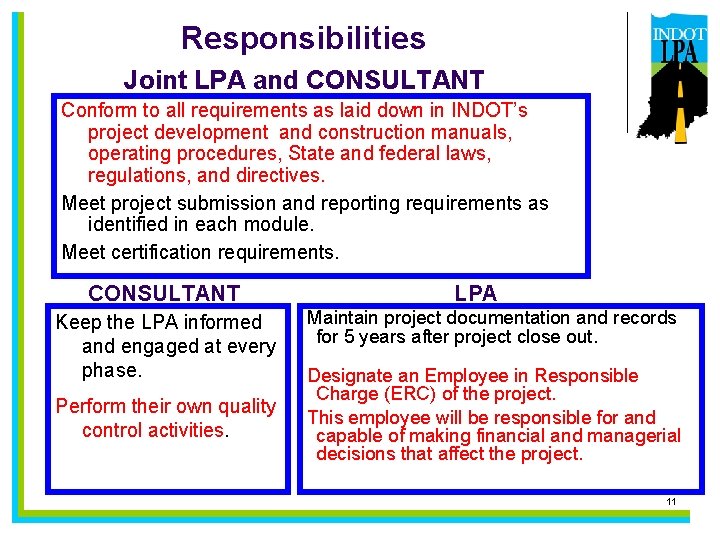 Responsibilities Joint LPA and CONSULTANT Conform to all requirements as laid down in INDOT’s