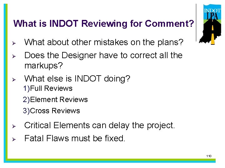 What is INDOT Reviewing for Comment? Ø Ø Ø What about other mistakes on