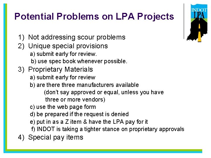 Potential Problems on LPA Projects 1) Not addressing scour problems 2) Unique special provisions