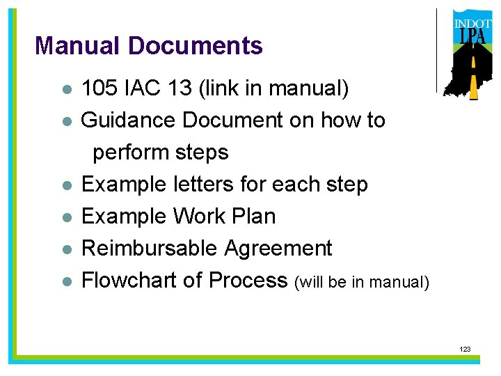 Manual Documents l l l 105 IAC 13 (link in manual) Guidance Document on