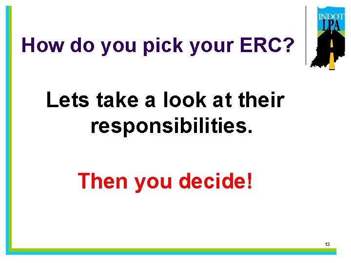 How do you pick your ERC? Lets take a look at their responsibilities. Then