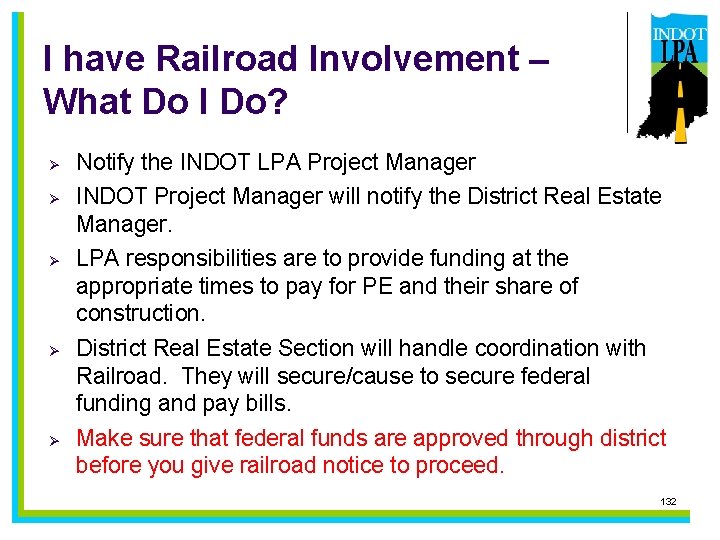 I have Railroad Involvement – What Do I Do? Ø Ø Ø Notify the