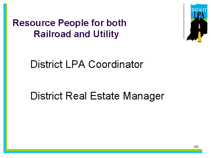 Resource People for both Railroad and Utility District LPA Coordinator District Real Estate Manager