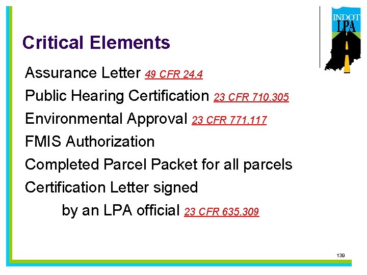 Critical Elements Assurance Letter 49 CFR 24. 4 Public Hearing Certification 23 CFR 710.