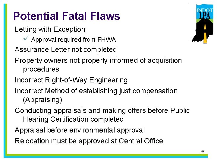 Potential Fatal Flaws Letting with Exception ü Approval required from FHWA Assurance Letter not