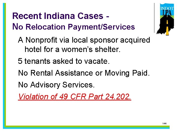 Recent Indiana Cases No Relocation Payment/Services A Nonprofit via local sponsor acquired hotel for