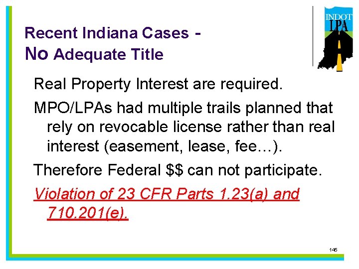 Recent Indiana Cases No Adequate Title Real Property Interest are required. MPO/LPAs had multiple