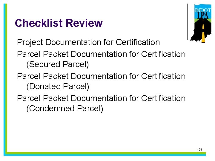 Checklist Review Project Documentation for Certification Parcel Packet Documentation for Certification (Secured Parcel) Parcel