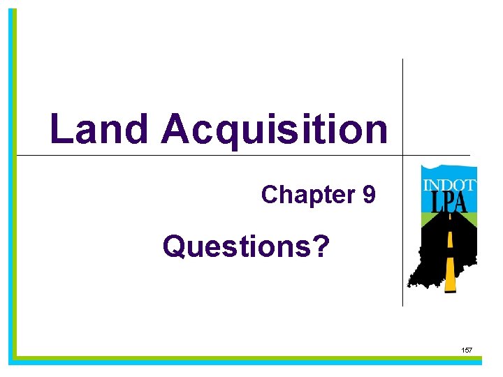 Land Acquisition Chapter 9 Questions? 157 