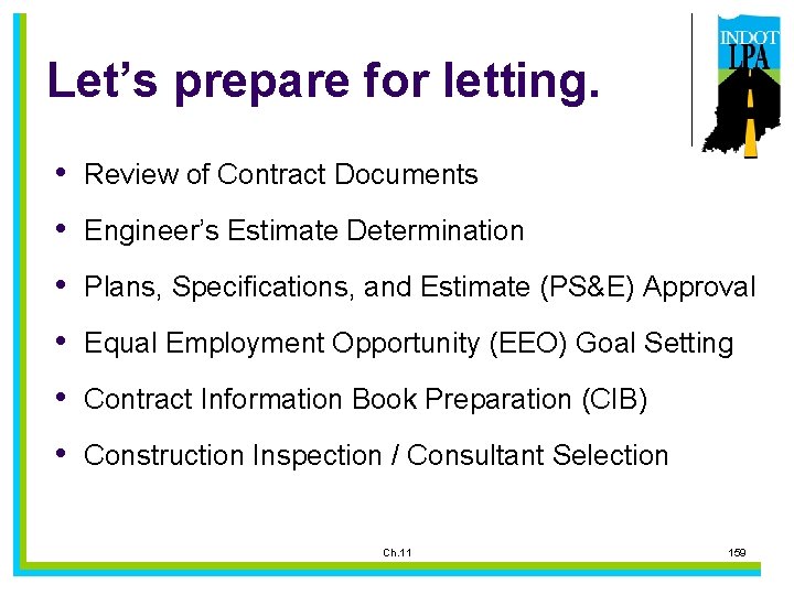 Let’s prepare for letting. • Review of Contract Documents • Engineer’s Estimate Determination •