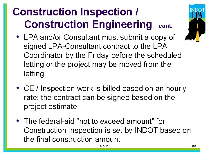 Construction Inspection / Construction Engineering cont. • LPA and/or Consultant must submit a copy