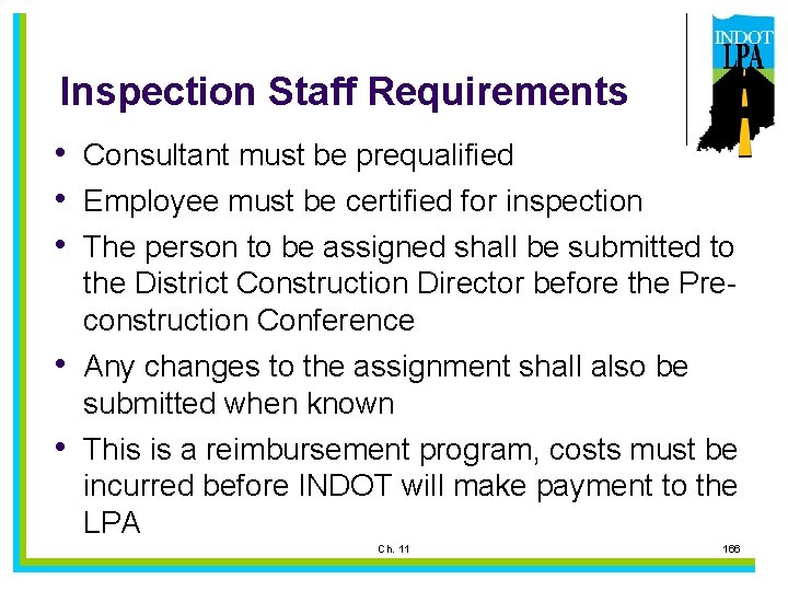 Inspection Staff Requirements • Consultant must be prequalified • Employee must be certified for