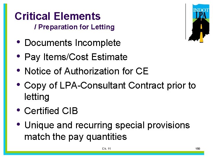 Critical Elements / Preparation for Letting • • Documents Incomplete Pay Items/Cost Estimate Notice