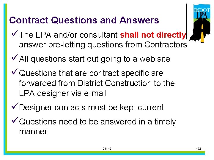 Contract Questions and Answers üThe LPA and/or consultant shall not directly answer pre-letting questions