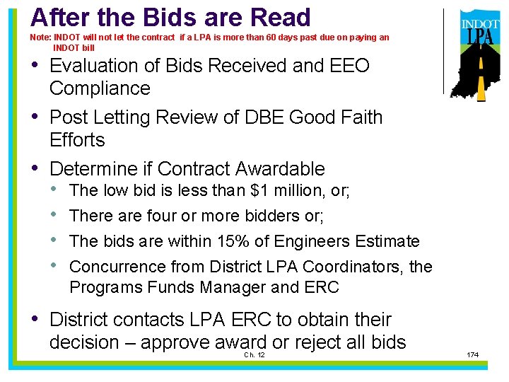 After the Bids are Read Note: INDOT will not let the contract if a