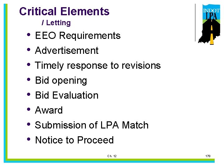 Critical Elements / Letting • • EEO Requirements Advertisement Timely response to revisions Bid