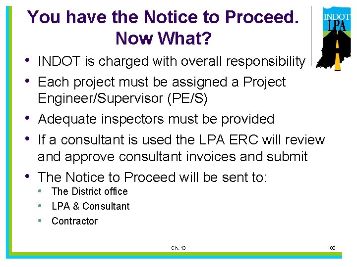 You have the Notice to Proceed. Now What? • INDOT is charged with overall