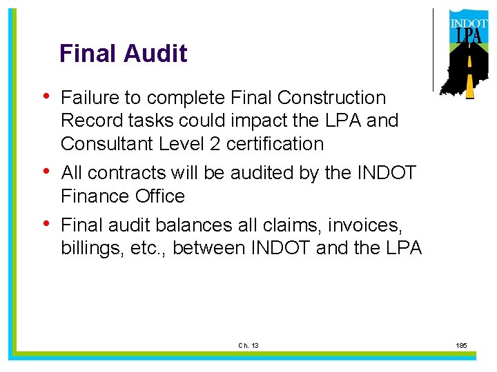 Final Audit • Failure to complete Final Construction • • Record tasks could impact