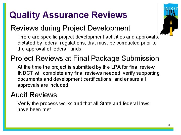 Quality Assurance Reviews during Project Development There are specific project development activities and approvals,