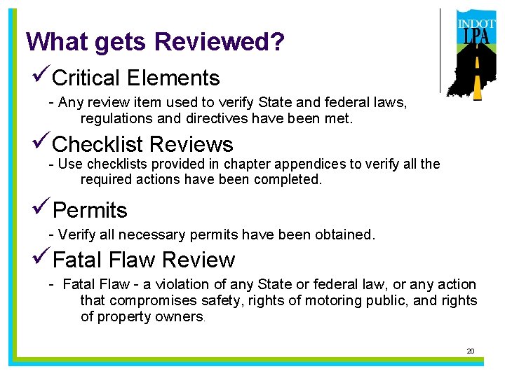 What gets Reviewed? üCritical Elements - Any review item used to verify State and